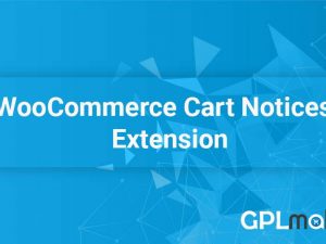 [GPL] Free Download Cart Notices WooCommerce Extension v1.13.1