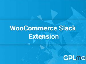 [GPL] Free Download Slack WooCommerce Extension v1.2.7